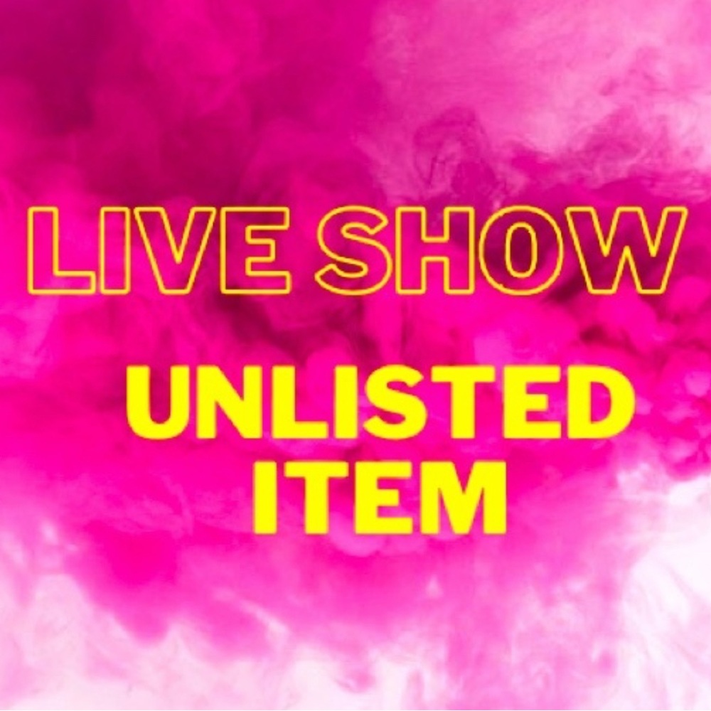 Live Show Unlisted Item 1-35